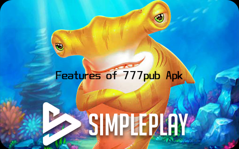 Features of 777pub Apk